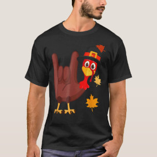 Hand Turkey American Sign Language I Love You Than T-Shirt