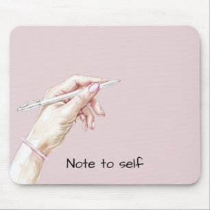 Hand with Pen: Note to self Mouse Mat