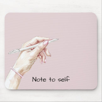 Hand with Pen: Note to self Mouse Mat