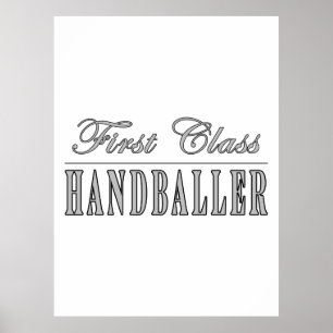 Handball and Handballers : First Class Handballer Poster