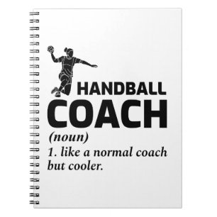 Handball Coach Handballer Funny Saying Notebook