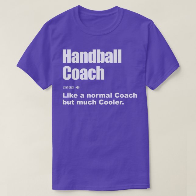 Handball coach like a normal coach but much cooler T-Shirt (Design Front)