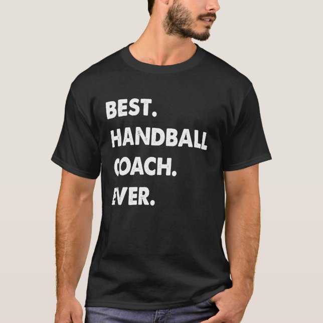 Handball Coach Profession Best Handball Coach Ever T-Shirt (Front)