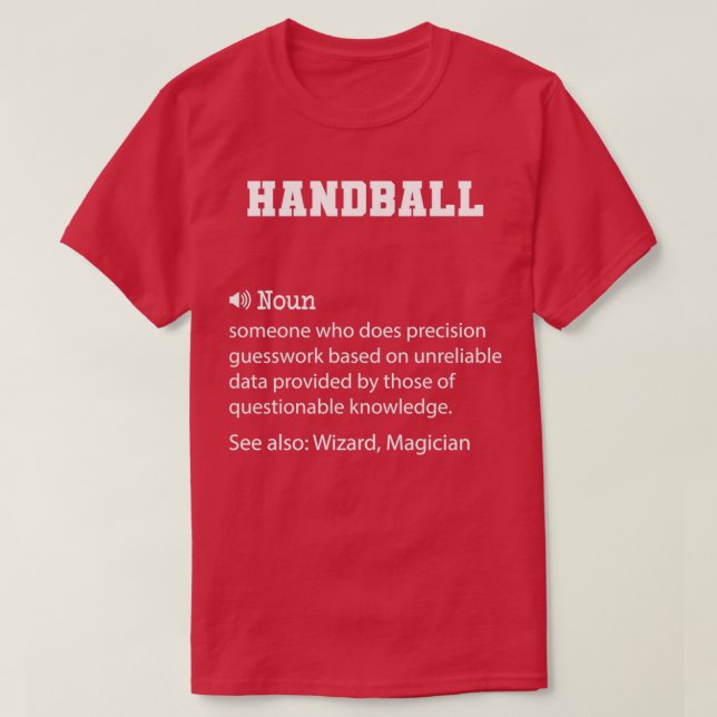 Handball Definition Funny Handball Quote Cool gift T-Shirt (Design Front)