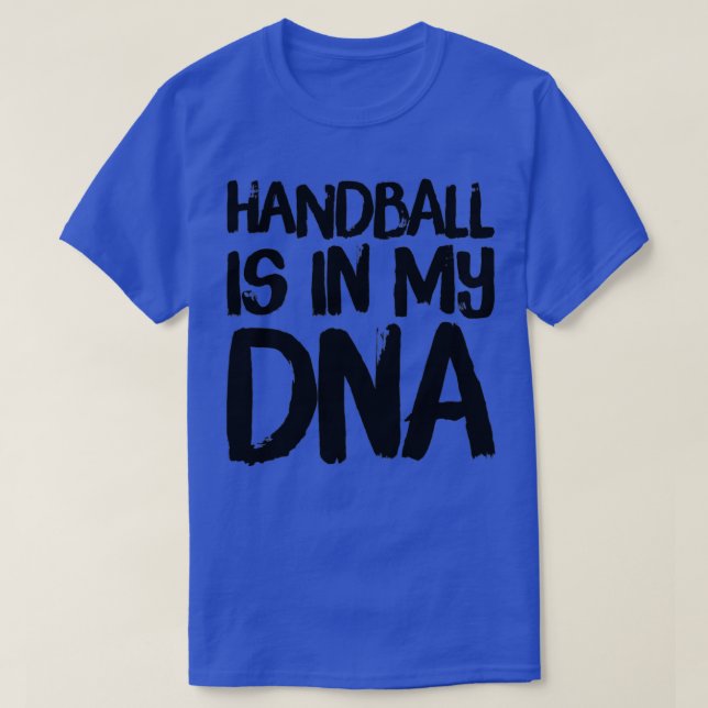 Handball Is In My Dna T-Shirt (Design Front)