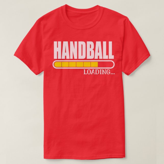 Handball Loading Handball Player Funny Gift T-Shirt (Design Front)