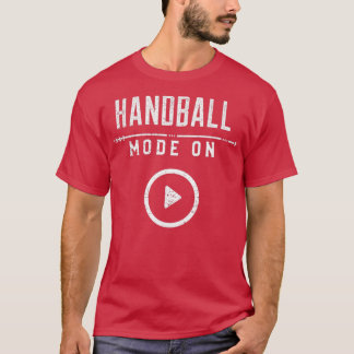 Handball Mode On T-Shirt