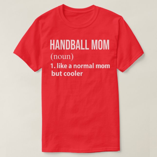 Handball Mum like a normal mum but cooler 3 T-Shirt (Design Front)