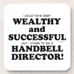 Handbell Director Wealthy & Successful Coaster