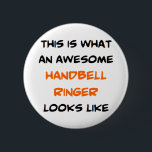 handbell ringer, awesome 6 cm round badge<br><div class="desc">awesome handbell ringer</div>