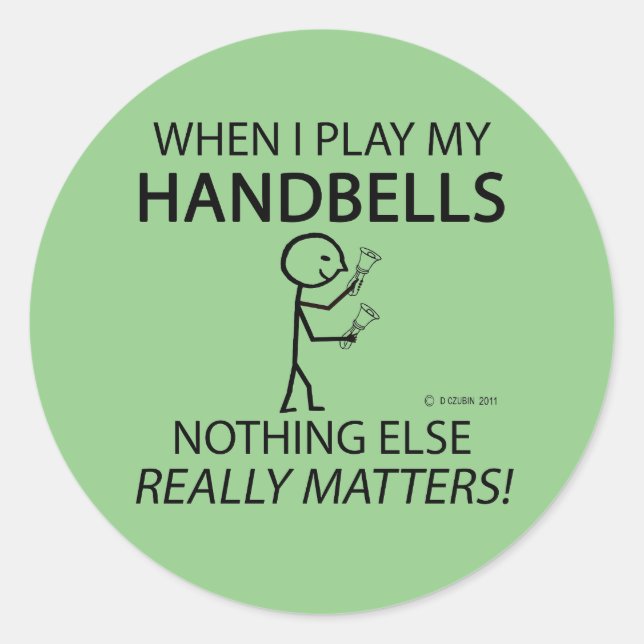 Handbells Nothing Else Matters Classic Round Stick Sticker (Front)