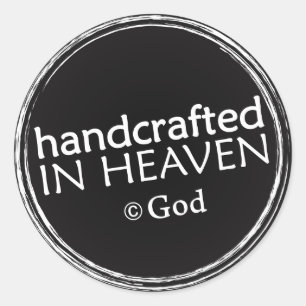 Handcrafted in Heaven (copyright God) stickers