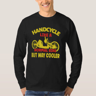 Handcyclist Handbike Handbiker Skip Leg Day Handc T-Shirt