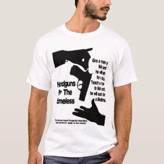 Handguns for the homeless T-Shirt
