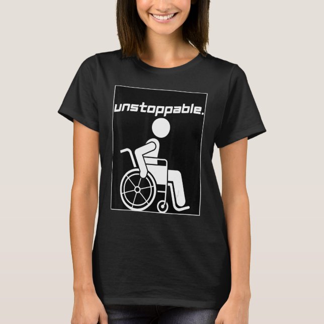 Handicap Disabled Person Graphic Motivation Unstop T-Shirt (Front)
