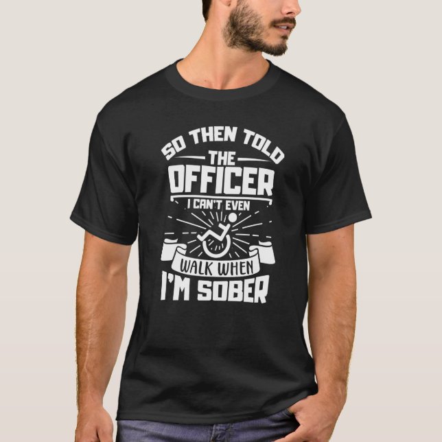 Handicap Wheelchair Disability Humour  Paraplegic T-Shirt (Front)