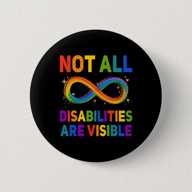 Handicapped Awareness  Not All Disabilities Are Vi 6 Cm Round Badge (Front)