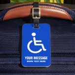 Handicapped disabled symbol add message blue white luggage tag<br><div class="desc">Handicapped luggage tag with white disabled symbol on a blue background and template fields for your message.</div>