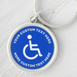 Handicapped disabled symbol text blue white round key ring<br><div class="desc">Round handicapped keychain with white disabled symbol on a blue background and white,  circular text.</div>