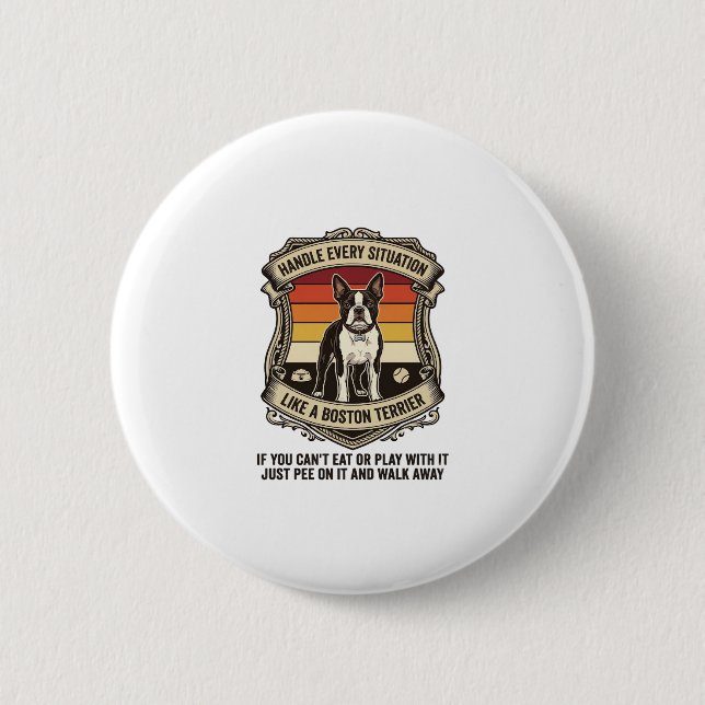 Handle Every Situation Boston Terrier Dog Sunset S 6 Cm Round Badge (Front)