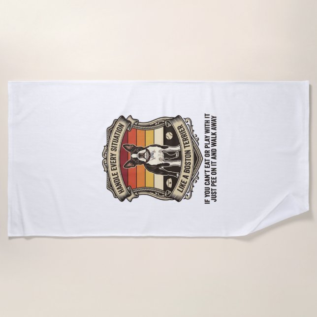 Handle Every Situation Boston Terrier Dog Sunset S Beach Towel (Front)