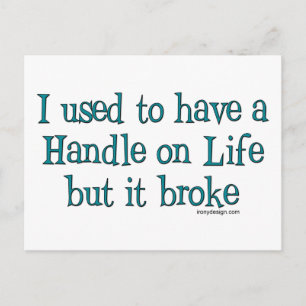 Handle on Life Humour Postcard
