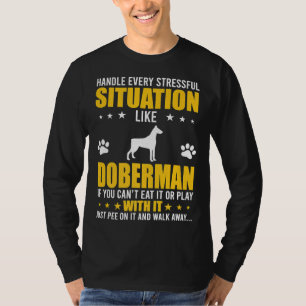 Handle Stressful Situation Doberman Dog Lovers T-Shirt