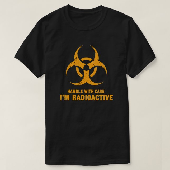 Handle with Care Radioactive T-Shirt (Design Front)