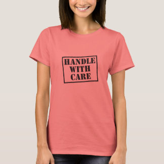 Handle with Care Shirt