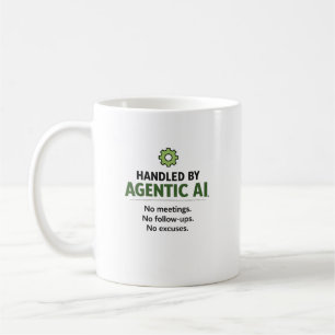 Handled by Agentic AI Funny Tech Coffee Mug