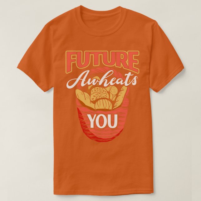 Handmade Homemade Wheat Bread Master Baking Baker  T-Shirt (Design Front)