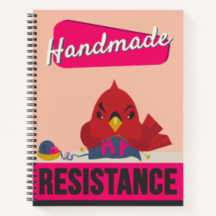 "Handmade is My Resistance"  Notebook