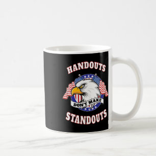 Handouts Don't Make Standouts - Conservative Repub Coffee Mug