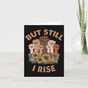 Hands But Still I Rise Flower Melanin Black Histor Card