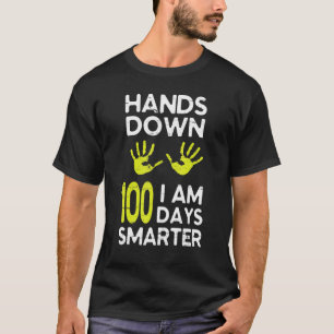 Hands Down I Am 100 Days Smarter Happy Teacher Stu T-Shirt