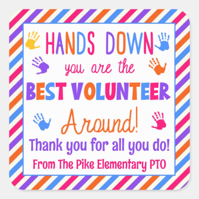 Hands Down You are the Best Volunteer Around Square Sticker (Front)