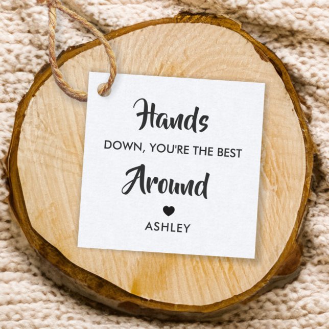 Hands Down You're the Best Around Gift Tag (Creator Uploaded)