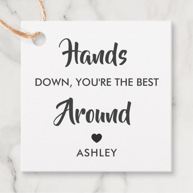 Hands Down You're the Best Around Gift Tag (Front)