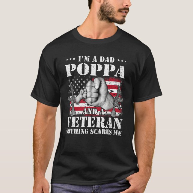 Hands Flag I m A Dad Poppa And A Veteran Nothing S T-Shirt (Front)