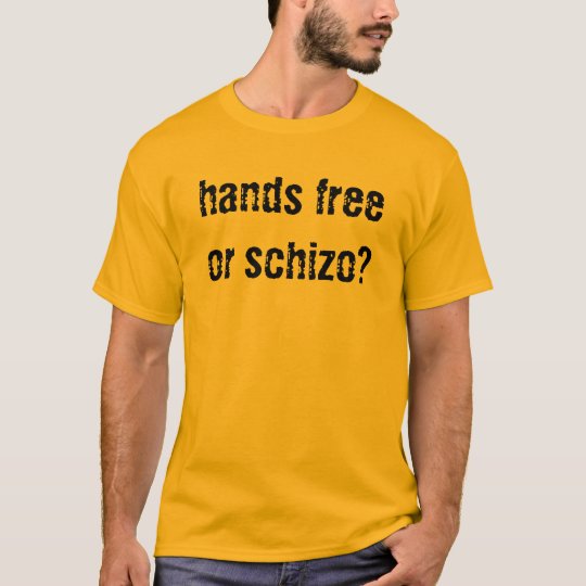 Hands Free or Schizophrenic? bold gold T-Shirt