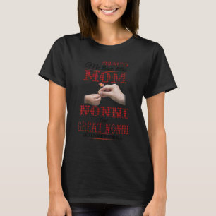 Hands God ed Me Three Titles Mum Nonni And Great N T-Shirt
