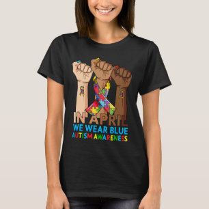 Hands In April We Wear Blue Autism Awareness Month T-Shirt