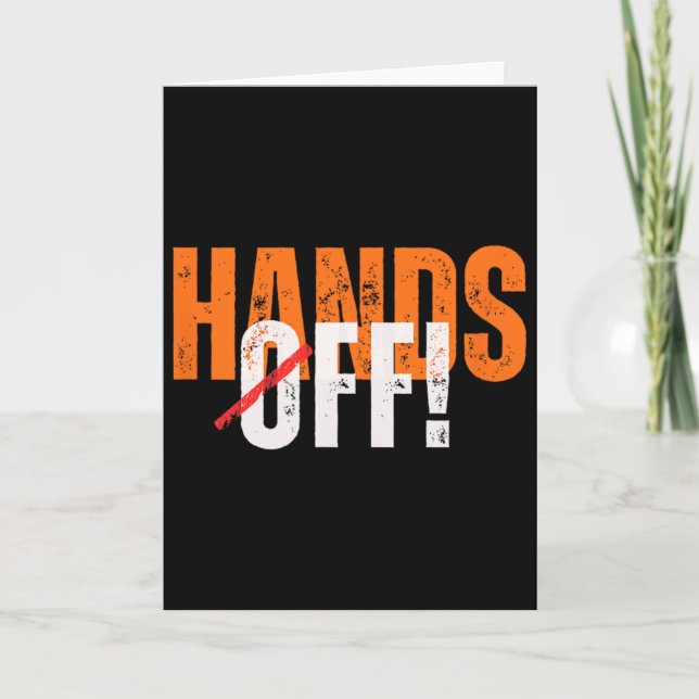 Hands Off! Anti-trump  Card (Front)