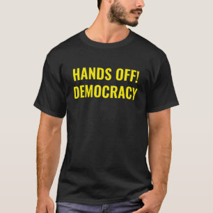 Hands Off Democracy Protest Black T-Shirt