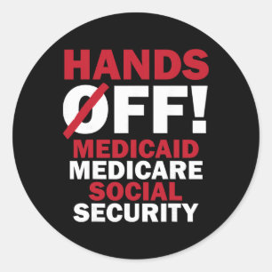 Hands Off Medicaid Medicare Social Security Trump Classic Round Sticker