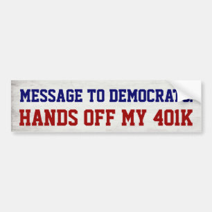 Hands Off My 401k Political Economic Bumper Sticker