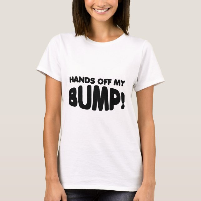 Hands off my bump T-Shirt (Front)