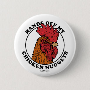 Hands Off My Chicken Nuggets 6 Cm Round Badge
