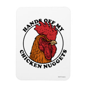 Hands Off My Chicken Nuggets Magnet