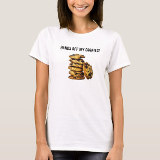 Hands off my cookies T-Shirt